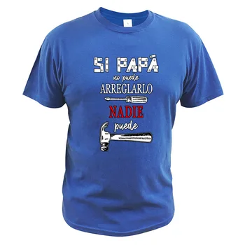 Tėvo Dienos Dovanų Marškinėlius, Jei Tėtis negali Marškinėliai Playeras Para Papa Regalos Para el Dia Del Padre Si Papá no Puede Tee Viršūnės