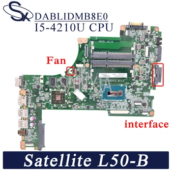 KEFU DABLIDMB8E0 Nešiojamojo kompiuterio motininė plokštė, skirtas Toshiba Satellite L50-B L55-B originalus mainboard I5-4210U PM